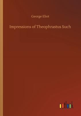 Impressions of Theophrastus Such