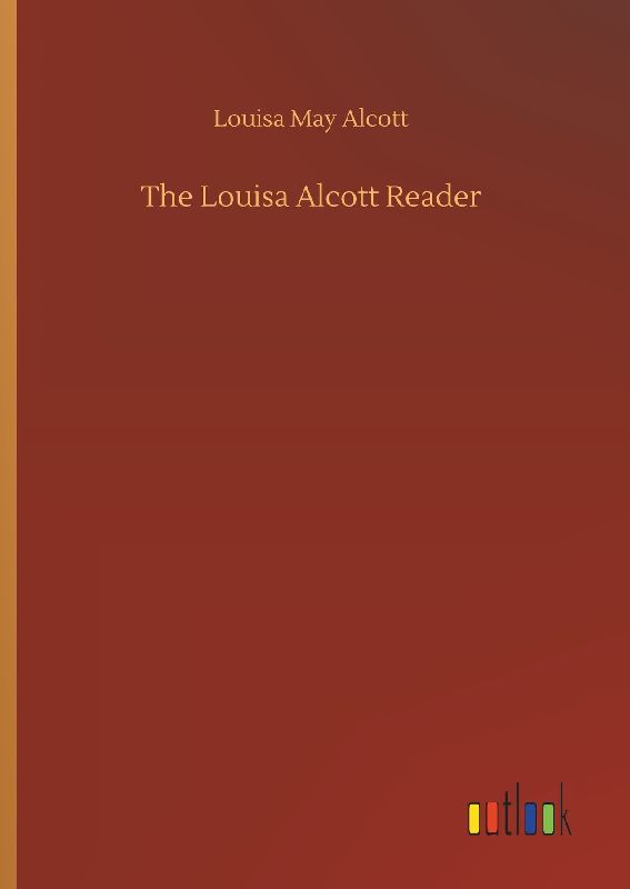 The Louisa Alcott Reader
