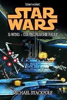 Blanvalet Verlag Star Wars X-Wing: Die teuflische Falle von Michael Stackpole - Taschenbuch
