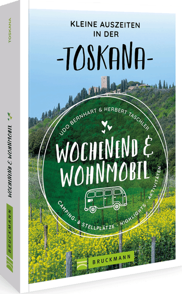 Wochenend und Wohnmobil Kleine Auszeiten Toskana