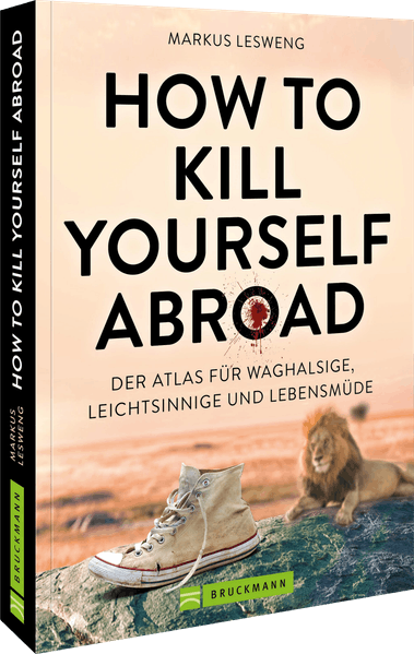 How to Kill Yourself Abroad