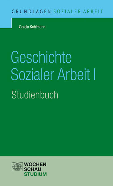 Geschichte Sozialer Arbeit, Band 1