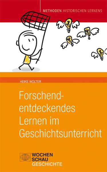 Forschend-entdeckendes Lernen im Geschichtsunterricht
