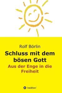 Schluss mit dem bösen Gott