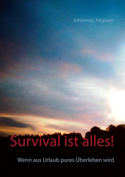 Survival ist alles!