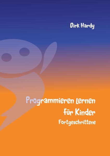Programmieren lernen für Kinder - Fortgeschrittene