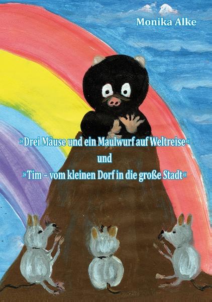 Drei Mäuse und ein Maulwurf auf Weltreise