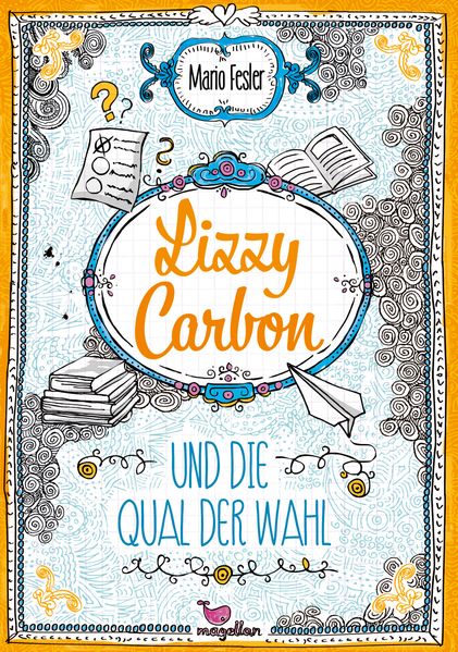 Lizzy Carbon und die Qual der Wahl - Band 3