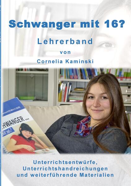 Schwanger mit 16? - Lehrerband