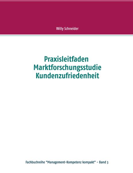 Praxisleitfaden Marktforschungsstudie Kundenzufriedenheit