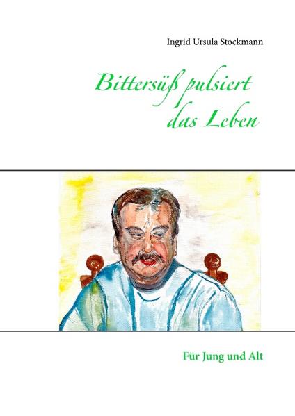 Bittersüß pulsiert das Leben