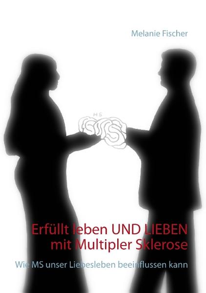Erfüllt leben und lieben mit Multipler Sklerose