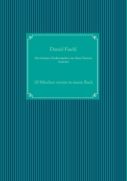 Die schönsten Kindermärchen von Hans Christian Andersen