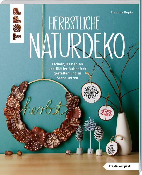 Herbstliche Naturdeko (kreativ.kompakt.)