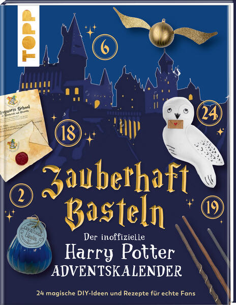 Zauberhaft basteln. Der inoffizielle Adventskalender für Potter-Fans. Adventskalenderbuch.