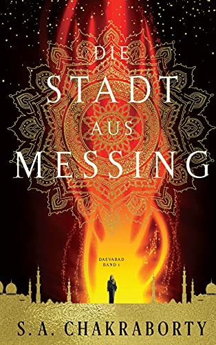 Die Stadt aus Messing: Daevabad Band 1