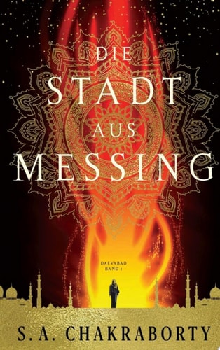Die Stadt aus Messing: Daevabad Band 1