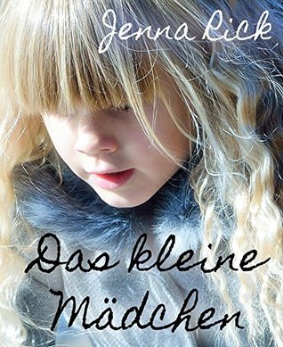 Das kleine Mädchen: Eine weihnachtliche Kurzgeschichte