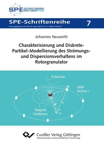 Charakterisierung und Diskrete-Partikel-Modellierung des Strömungs- und Dispersionsverhaltens im Rotorgranulator (Band 7)