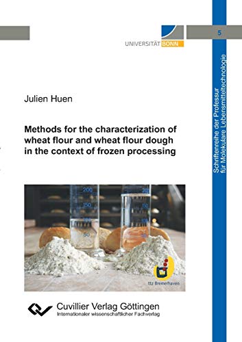 Methods for the characterization of wheat flour and wheat flour dough in the context of frozen processing (Band 5)