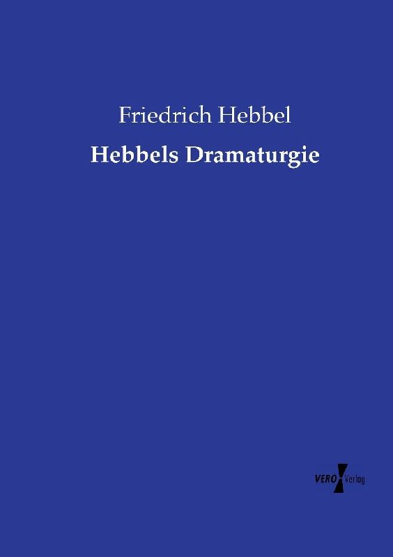 Hebbels Dramaturgie