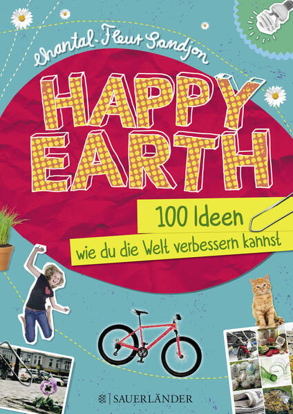 Happy Earth – 100 Ideen, wie du die Welt verbessern kannst