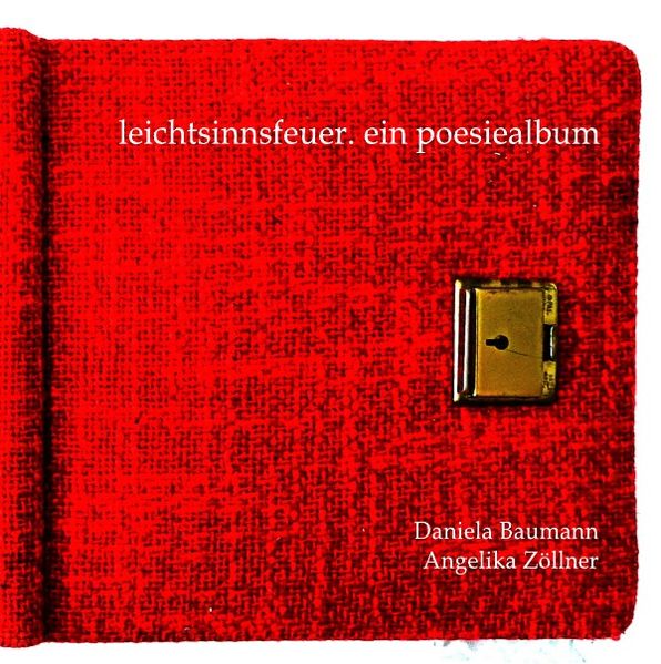 leichtsinnsfeuer. ein poesiealbum
