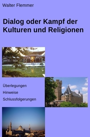 Dialog oder Kampf der Kulturen und Religionen