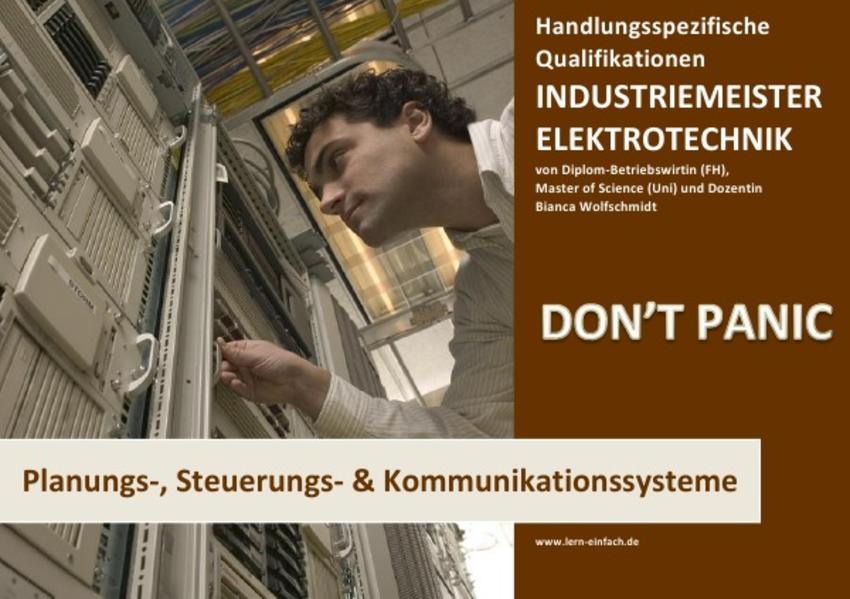 BASISWISSEN - INDUSTRIEMEISTER ELEKTRO - PLANUNGS-, STEUERUNGS- UND KOMMUNIKATIONSSYSTEME