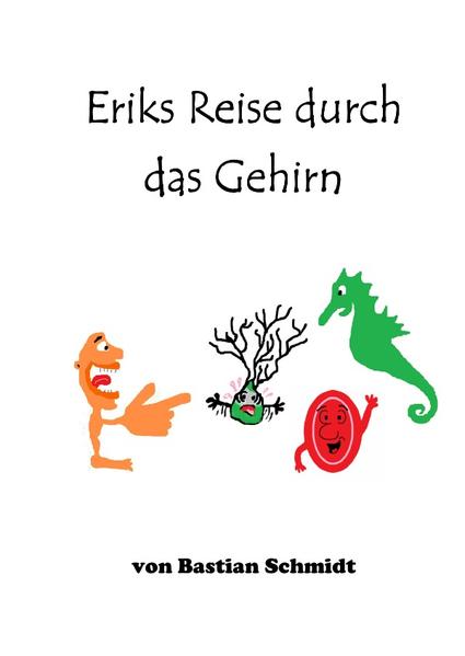 Eriks Reise durch das Gehirn