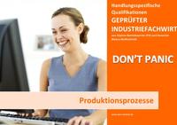 BASISWISSEN - GEPRÜFTER INDUSTRIEFACHWIRT - HQ - PRODUKTIONSPROZESSE