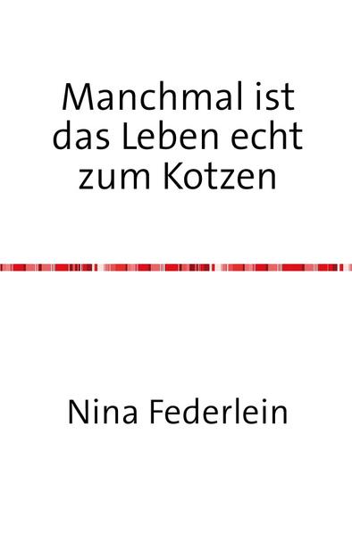 Manchmal ist das Leben echt zum Kotzen