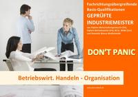 BASISWISSEN - GEPRÜFTER INDUSTRIEMEISTER - BETRIEBSWIRTSCHAFTLICHES HANDELN - ORGANISATION