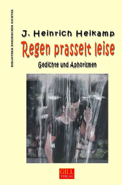 Bibliothek rheinischer Dichter / Regen prasselt leise (Vollständige Ausgabe)