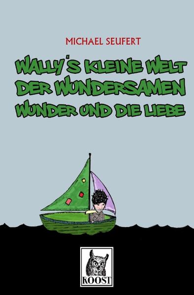 Wally's kleine Welt der Wundersamen Wunder und die Liebe