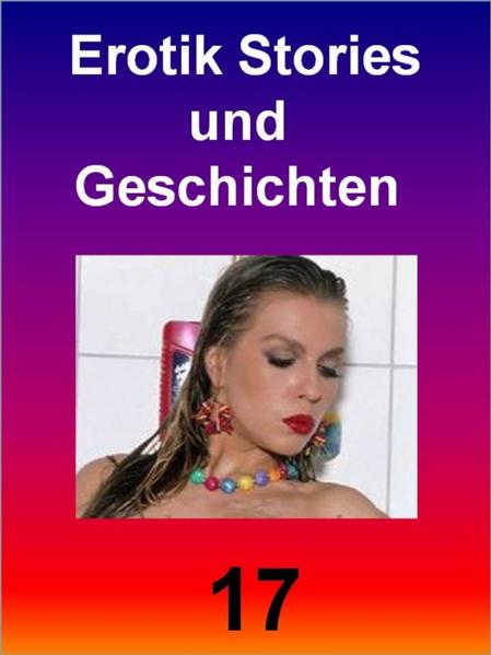 Erotik Stories und Geschichten 17