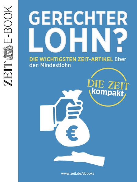 Gerechter Lohn? DIE ZEIT kompakt