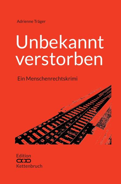 Edition Kettenbruch / Unbekannt verstorben