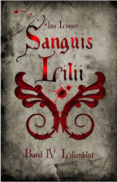 Sanguis Lilii - Band IV