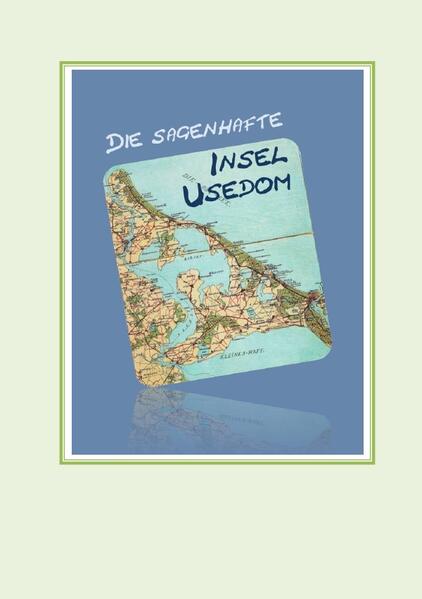 Die sagenhafte Insel Usedom