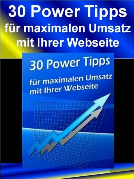 30 Power Tipps für mehr Umsatz mit Ihrer Webseite