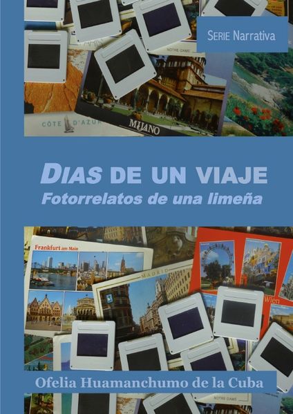 DIAS DE UN VIAJE. Fotorrelatos de una limeña