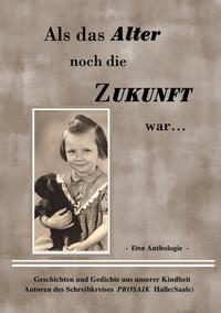 Als das Alter noch die Zukunft war