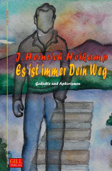 Gill-Lyrik / Es ist immer Dein Weg