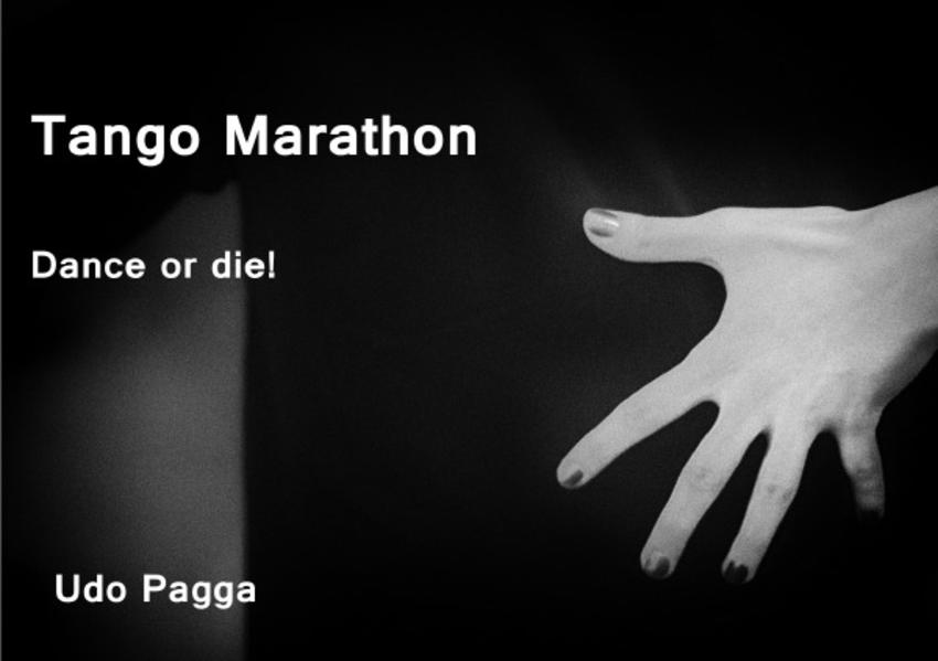 Tango Marathon - Dance or die!