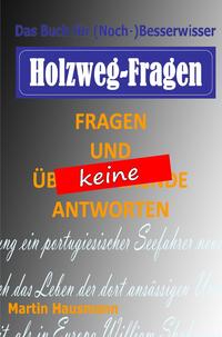 Holzweg-Fragen
