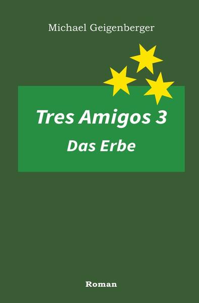 Tres Amigos / Tres Amigos 3 – Das Erbe