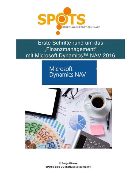 Microsoft Dynamics™ NAV2016 / Erste Schritte rund um Finanzwesen mit Microsoft Dynamics™ NAV2016/Bd. 6
