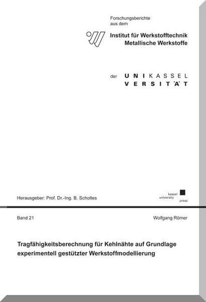 Tragfähigkeitsberechnungen für Kehlnähte auf Grundlage experimentell gestützter Werkstoffmodellierung