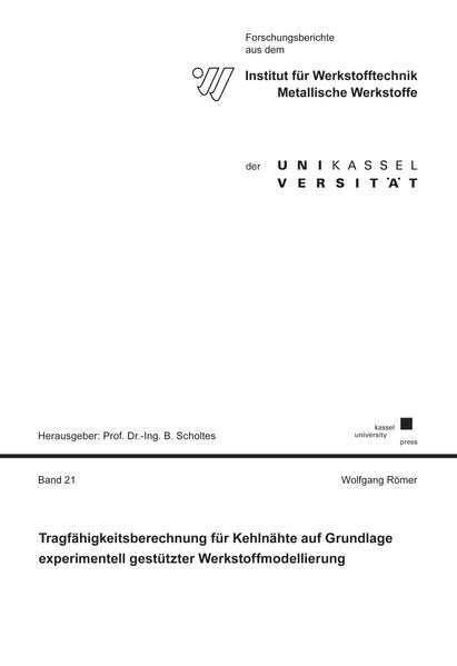 Tragfähigkeitsberechnungen für Kehlnähte auf Grundlage experimentell gestützter Werkstoffmodellierung